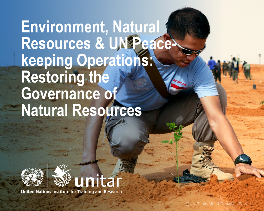 Environment, Natural Resources and UN Peacekeeping Operations: Restoring…