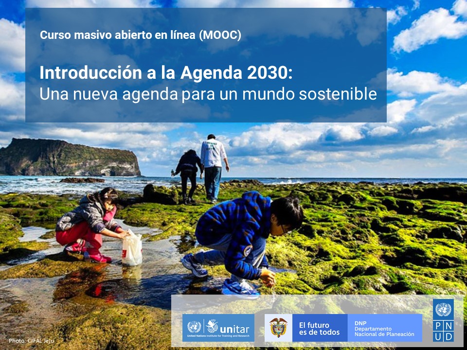 Introducción a la Agenda 2030: Una nueva agenda para un mundo sostenible (…